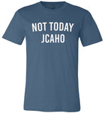 Not Today JCAHO - Block Letters - Tshirt