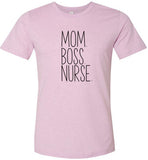Mom.Boss.Nurse. T-Shirt