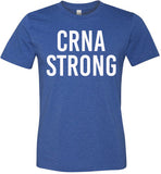 Nurse Anesthetist - CRNA STRONG T-Shirt