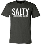 SALTY Like Normal Saline T-Shirt