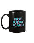 Not Today JCAHO Coffee Mug
