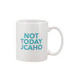 Not Today JCAHO Coffee Mug